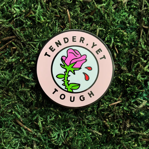 Tender Yet Tough Enamel Pin by Print Ritual