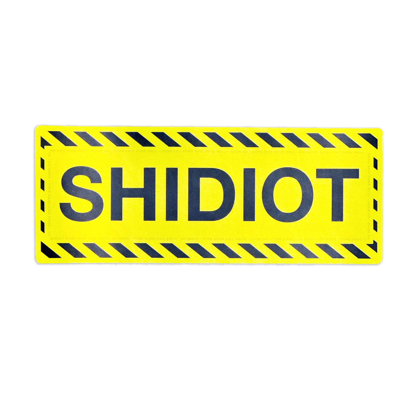Caution ‘Shidiot’ Bumper Sticker by DSDW