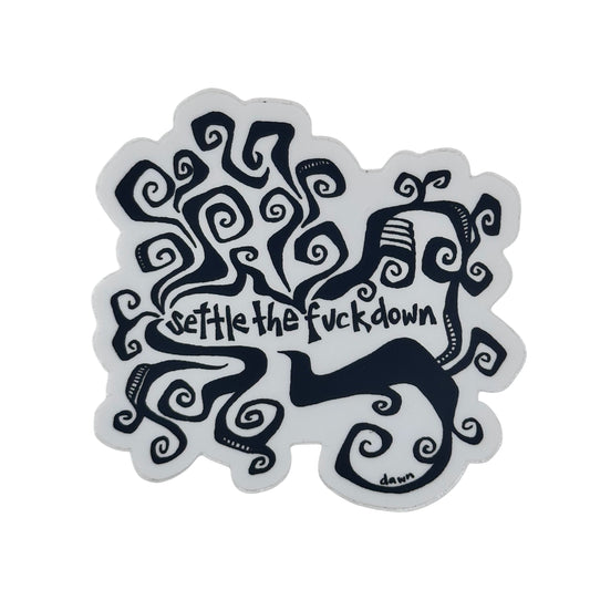 "Settle The Fuck Down" Sticker by Settle Dawn