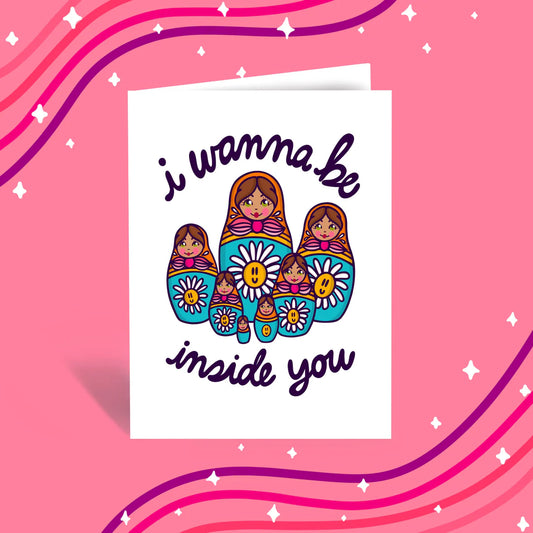 "I Wanna Be Inside You" Greeting Card