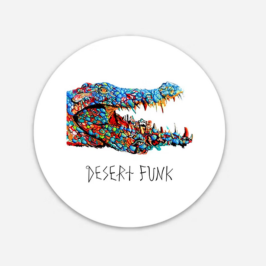 Desert Funk: "What a town, Dearie" Sticker