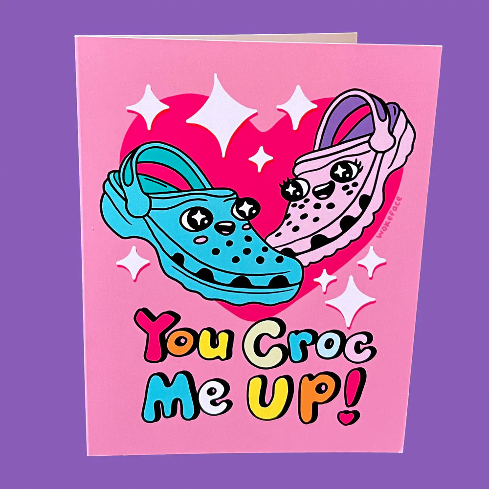 "You Croc Me Up!" Greeting Card