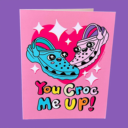 "You Croc Me Up!" Greeting Card